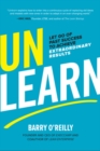 Unlearn: Let Go of Past Success to Achieve Extraordinary Results - Book