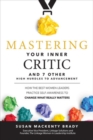 Mastering Your Inner Critic and 7 Other High Hurdles to Advancement: How the Best Women Leaders Practice Self-Awareness to Change What Really Matters - Book