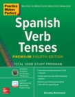 Practice Makes Perfect: Spanish Verb Tenses, Premium Fourth Edition - Book