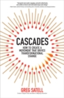 Cascades: How to Create a Movement that Drives Transformational Change - Book