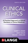 Clinical Ethics: A Practical Approach to Ethical Decisions in Clinical Medicine, Ninth Edition - Book