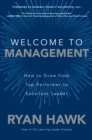 Welcome to Management: How to Grow From Top Performer to Excellent Leader : How to Grow From Top Performer to Excellent Leader - eBook