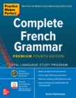 Practice Makes Perfect: Complete French Grammar, Premium Fourth Edition - eBook