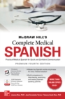 McGraw-Hill's Complete Medical Spanish, Premium Fourth Edition - eBook