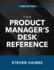 The Product Manager's Desk Reference, Third Edition - Book