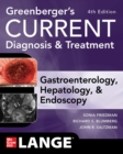 Greenberger's CURRENT Diagnosis & Treatment Gastroenterology, Hepatology, & Endoscopy, Fourth Edition - eBook