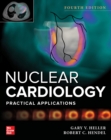 Nuclear Cardiology: Practical Applications, Fourth Edition - eBook