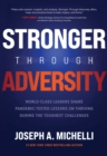 Stronger Through Adversity: World-Class Leaders Share Pandemic-Tested Lessons on Thriving During the Toughest Challenges - eBook