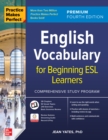 Practice Makes Perfect: English Vocabulary for Beginning ESL Learners, Premium Fourth Edition - eBook