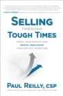 Selling Through Tough Times: Grow Your Profits and Mental Resilience Through any Downturn - eBook