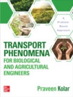 Transport Phenomena for Biological and Agricultural Engineers: A Problem-Based Approach - Book