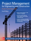 Project Management for Engineering and Construction: A Life-Cycle Approach, Fourth Edition - Book