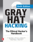 Gray Hat Hacking: The Ethical Hacker's Handbook, Sixth Edition - eBook