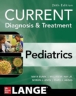 CURRENT Diagnosis & Treatment Pediatrics, Twenty-Sixth Edition - Book