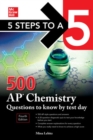 5 Steps to a 5: 500 AP Chemistry Questions to Know by Test Day, Fourth Edition - eBook