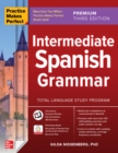 Practice Makes Perfect: Intermediate Spanish Grammar, Premium Third Edition - eBook