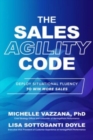 The Sales Agility Code: Deploy Situational Fluency to Win More Sales - Book
