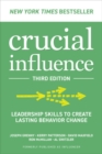 Crucial Influence, Third Edition: Leadership Skills to Create Lasting Behavior Change - eBook