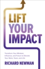 Lift Your Impact: Transform Your Mindset, Influence, and Future to Elevate Your Work, Team, and Life - eBook