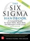 The Six Sigma Handbook, Sixth Edition: A Complete Guide for Green Belts, Black Belts, and Managers at All Levels - eBook