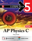 5 Steps to a 5: AP Physics C 2024 - Book