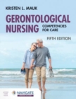 Gerontological Nursing: Competencies for Care - Book