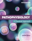 Pathophysiology: A Practical Approach - eBook