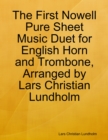 The First Nowell Pure Sheet Music Duet for English Horn and Trombone, Arranged by Lars Christian Lundholm - eBook