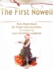 The First Nowell Pure Sheet Music for Organ and Accordion, Arranged by Lars Christian Lundholm - eBook