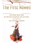 The First Nowell Pure Sheet Music Duet for Baritone Saxophone and Accordion, Arranged by Lars Christian Lundholm - eBook