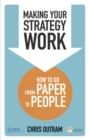 Making Your Strategy Work : How To Develop, Refine And Execute A Winning Strategy - Book