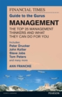 The FT Guide to the Gurus: Management - The Top 25 Management Thinkers and What They Can Do For You : Includes Peter Drucker, John Kotter, Steve Jobs, Tom Peters and many more - eBook
