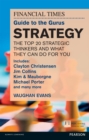 The FT Guide to the Gurus: Strategy - The Top 20 Strategic Thinkers and What They Can Do For You : Includes Clayton Christensen, Jim Collins, Kim & Mauborgne, Michael Porter and many more - eBook