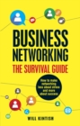 Business Networking: The Survival Guide : How to make networking less about stress and more about success - Book