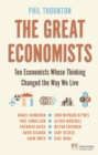 Great Economists, The : Ten Economists whose thinking changed the way we live - Book