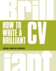 How to Write a Brilliant CV : What employers want to see and how to write it - eBook