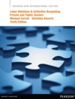 Labor Relations and Collective Bargaining: Private and Public Sectors : Pearson New International Edition - eBook