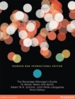 Beverage Manager's Guide to Wines, Beers and Spirits, The : Pearson New International Edition - eBook