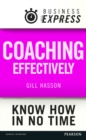 Business Express: Coaching effectively : Coach others to achieve their best for themselves, your team and the organisation - eBook