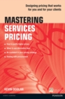 Mastering Services Pricing : Designing pricing that works for you and for your clients - eBook