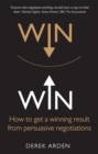 Persuasive Negotiating : Win Win: How to Get a Winning Result from Persuasive Negotiations - eBook