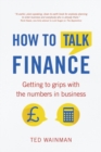How To Talk Finance : Getting to grips with the numbers in business - Book