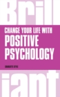 Change Your Life with Positive Psychology - eBook