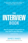 Interview Book, The : How To Prepare And Perform At Your Best In Any Interview - eBook