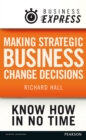 Business Express: Making strategic business change decisions : Identifying and acting on the key drivers of change - eBook