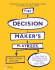 Decision Maker's Playbook, The : 12 Tactics for Thinking Clearly, Navigating Uncertainty and Making Smarter Choices - eBook