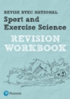 Pearson REVISE BTEC National Sport and Exercise Science Revision Workbook - for 2025 exams : BTEC - Book