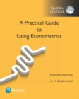 Practical Guide to Using Econometrics, A, Global Edition - Book