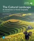 Cultural Landscape, The: An Introduction to Human Geography, Global Edition - eBook