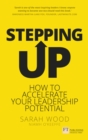 Stepping Up : How to accelerate your leadership potential - Book